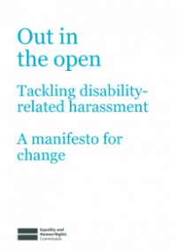 This is the cover of Out in the open: tackling disability-related harassment, a manifesto for change